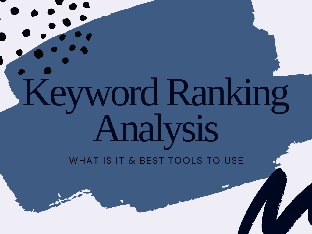 Keyword Ranking Analysis - What is it & Best Tools to Use