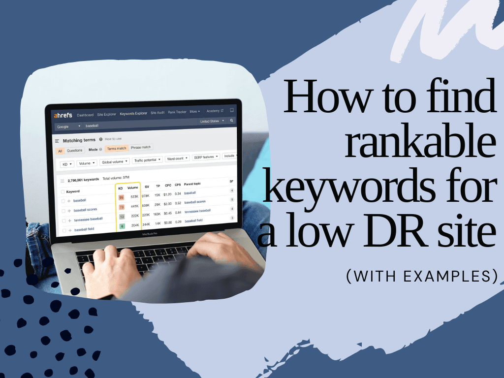 How to find rankable keywords for a low DR site (With Examples)