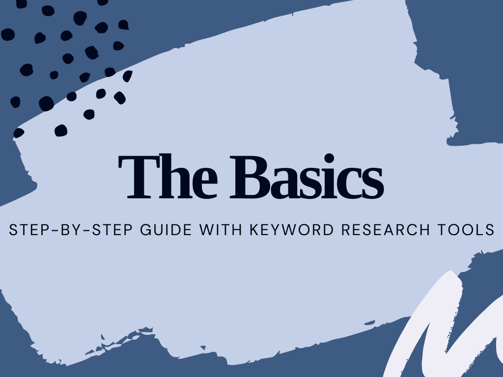 The Basics of Keyword Research Using Keyword Research Tools